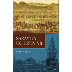 Sarayda Üç Uzun Yıl