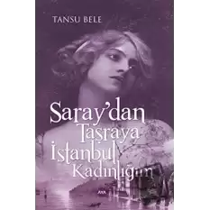 Saraydan Taşraya İstanbul Kadınlığım