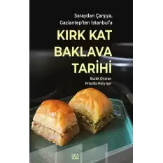 Saraydan Çarşıya, Gaziantep’ten İstanbul’a Kırk Kat Baklava Tarihi