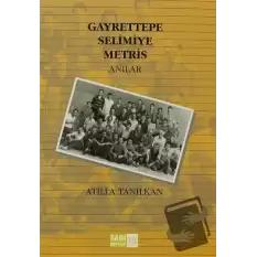 Sarı Defter 15: Gayrettepe Selimiye Metris