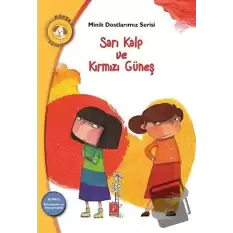 Sarı Kalp ve Kırmızı Güneş - Minik Dostlarımız Serisi