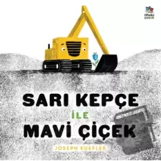 Sarı Kepçe ile Mavi Çiçek