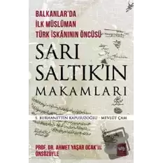 Sarı Saltıkın Makamları - Balkanlarda İlk Müslüman Türk İskanının Öncüsü