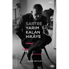 Sartre Yarım Kalan Hikaye