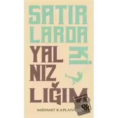 Satırlardaki Yalnızlığım