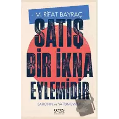 Satış Bir İkna Eylemidir