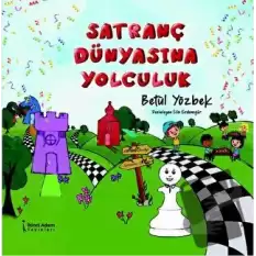 Satranç Dünyasına Yolculuk