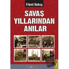 Savaş Yıllarından Anılar