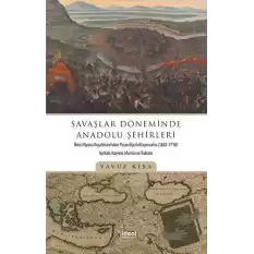 Savaşlar Döneminde Anadolu Şehirleri