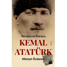 Savaşta ve Barışta Kemal Atatürk