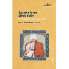 Savaşta Yavuz Şiirde Selim - Yavuz Sultan Selim Şiirleri