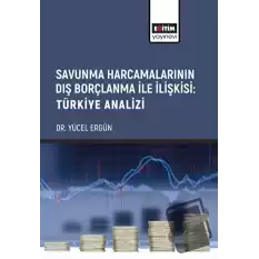 Savunma Harcamalarının Dış Borçlanma İle İlişkisi: Türkiye Analizi