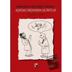 Savunmanın Son Çaresi Gülmek-Aşkenaz Mizahında Gezintiler