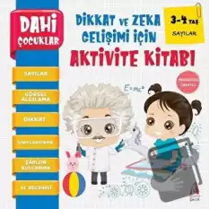 Sayılar - Dahi Çocuklar Dikkat ve Zeka Gelişimi İçin Aktivite Kitabı