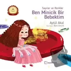 Sayılar ve Renkler - Ben Minicik Bir Bebektim