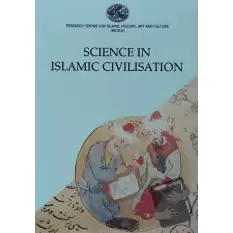 Science in Islamic Civilisation Proceedings of the International Symposia Science Institutions in Islamic Civilisation and Science and Technology in the Turkish and Islamic World