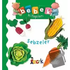 Sebzeler - Bebek Kitapları (Ciltli)