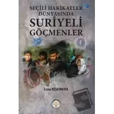 Seçili Hakikatler Dünyasında Suriyeli Göçmenler