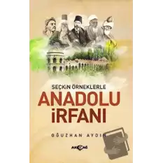 Seçkin Örneklerle Anadolu İrfanı