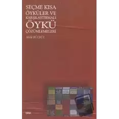 Seçme Kısa Öyküler ve Karşılaştırmalı Öykü Çözümlemeleri