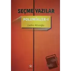 Seçme Yazılar - Polemikler 1