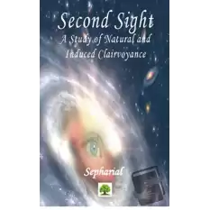 Second Sight - A Study of Natural and Induced Clairvoyance