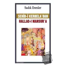 Şehid-i Kerbela’dan Hallac-ı Mansur’a