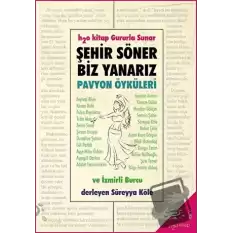 Şehir Söner Biz Yanarız - Pavyon Öyküleri ve İzmirli Burcu