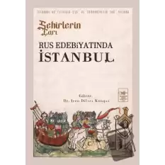 Şehirlerin Çarı - Rus Edebiyatında İstanbul