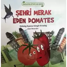 Şehri Merak Eden Domates - Ekolojik Kitaplar Serisi