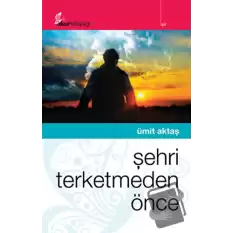 Şehri Terketmeden Önce