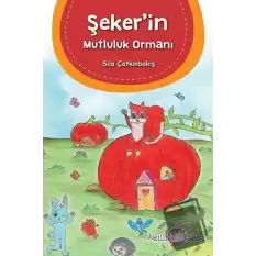 Şeker’in Mutluluk  Ormanı