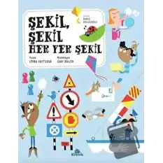 Şekil, Şekil Her Yer Şekil