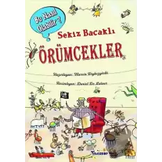 Sekiz Bacaklı Örümcekler - Bu Nasıl Olabilir? (Ciltli)