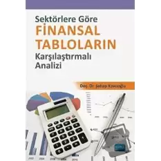 Sektörlere Göre Finansal Tabloların Karşılaştırmalı Analizi