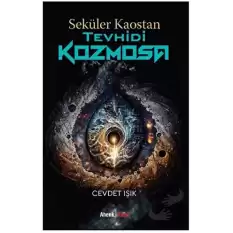 Seküler Kaostan Tevhidi Kozmosa