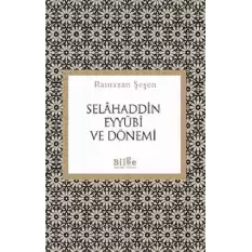 Selahaddin Eyyubi ve Dönemi