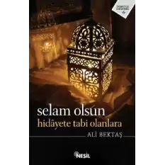 Selam Olsun Hidayete Tabi Olanlara