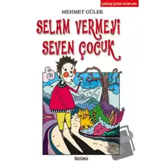 Selam Vermeyi Seven Çocuk