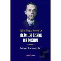 Selami İzzet Sedes’in Hikayeleri Üzerine Bir İnceleme