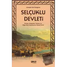 Selçuklu Devleti - Hunlar, Moğollar, Türkler ve Diğer Batı Tatarlarının Genel Tarihi