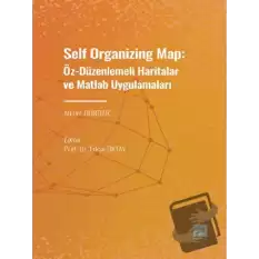 Self Organizing Map: Öz - Düzenlenmeli Haritalar ve Matlab Uygulamaları