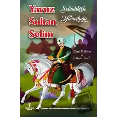 Selimlikten Yavuzluğa Yavuz Sultan Selim