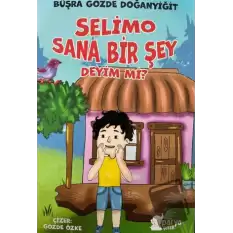 Selimo Sana Bir Şey Deyim Mi?