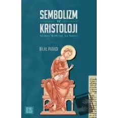 Sembolizm ve Kristoloji - Yuhanna İncili’nde İsa Tasviri