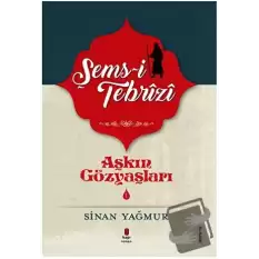 Şems-i Tebrizi - Aşkın Gözyaşları 1