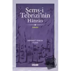 Şems-i Tebrizi’nin Hatıratı Sohbetler