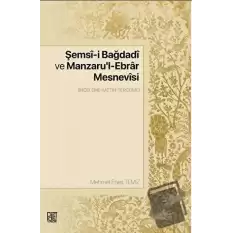 Şemsi-i Bağdadi Ve Manzarul-ebrar Mesnevisi