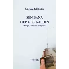 Sen Bana Hep Geç Kaldın