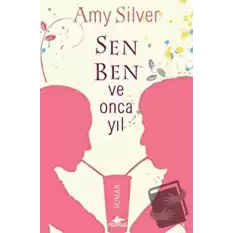 Sen, Ben ve Onca Yıl